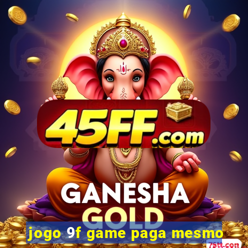 jogo 9f game paga mesmo